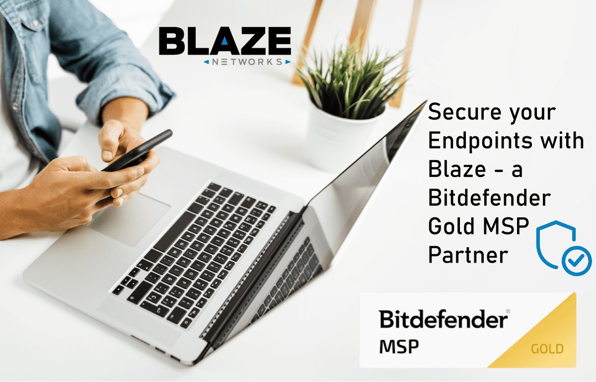 Secure your endpoints with Blaze - a Bitdefender Gold MSP Partner